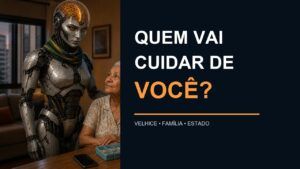 Capa do vídeo Quem Vai Cuidar de Você na Velhice?